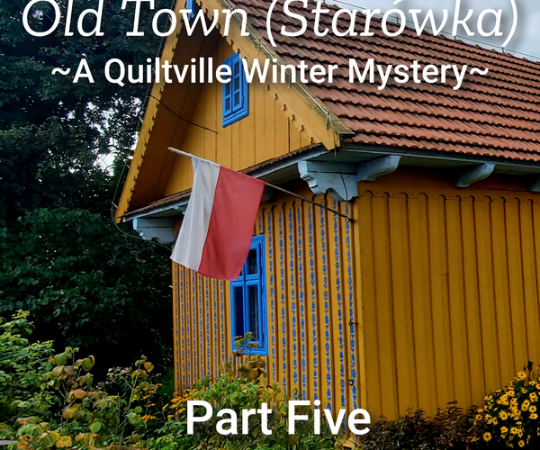 Old Town Mystery, Part Five!  