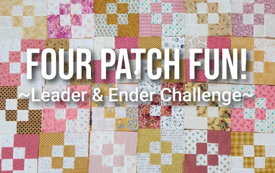 2025 Leader & Ender Challenge: Four Patch Fun!  