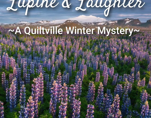 Quiltville Winter Mystery: Lupine & Laughter! (Intro)  