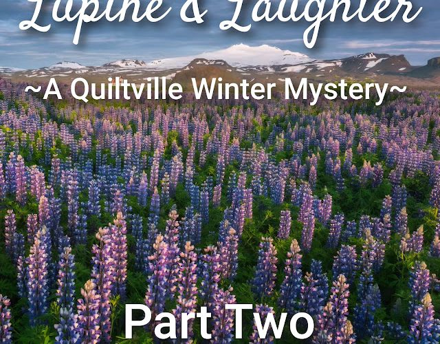 Lupine & Laughter Mystery - Part Two!  