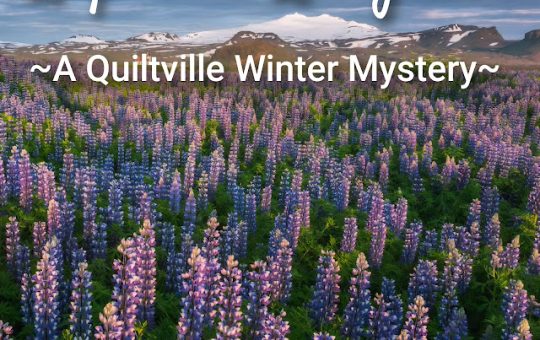 Quiltville Winter Mystery: Lupine & Laughter! (Intro)  