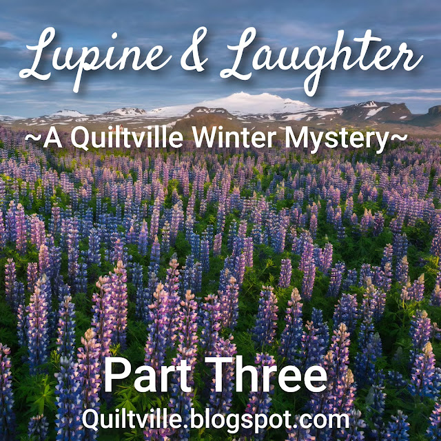 Lupine & Laughter Mystery - Part Three!  
