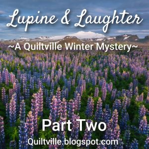 Lupine & Laughter Mystery - Part Two!  